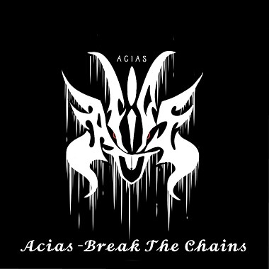 ACIAS-Break The Chains （Demo)