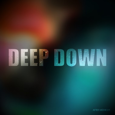 After Midnight - 陷 (deep down)