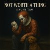 《NOT WORTH A THING》
