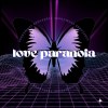 Love Paranoia