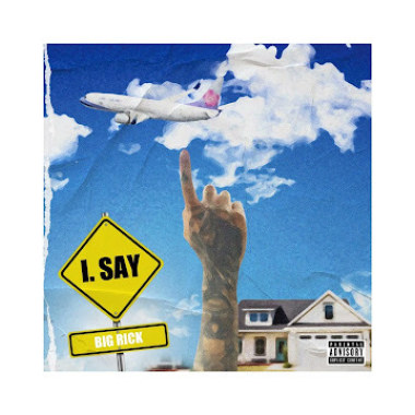 BIG Rick - I Say