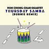 Hon Chong Chan Quartet - Thursday Samba (Burnie Remix)