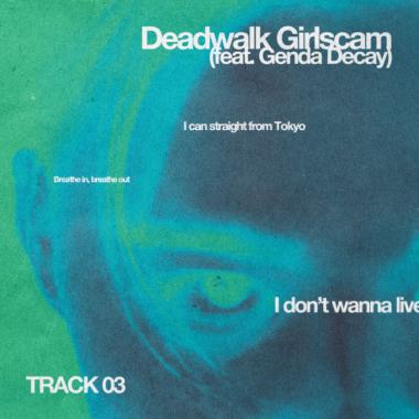 Deadwalk Girlscam (feat. Genda Decay)
