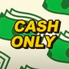 CA$H ONLY
