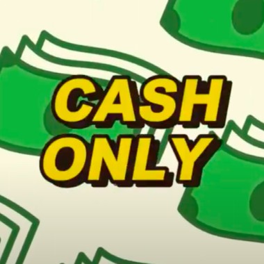 CA$H ONLY