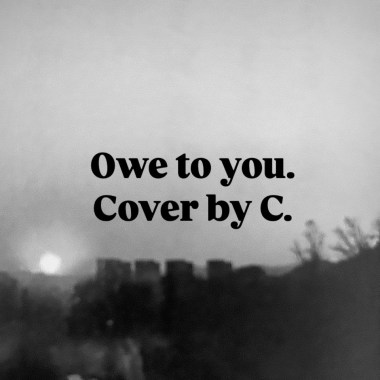 Owe to you.