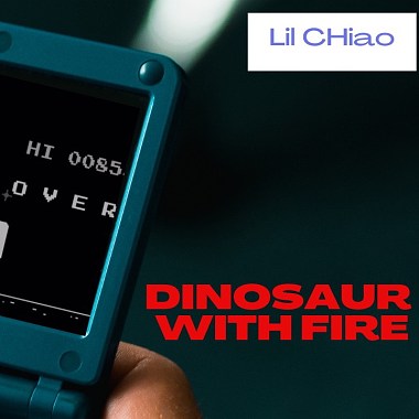 Lil CHiao- 《會噴火的恐龍 DINOSAUR WITH FIRE》