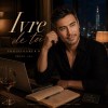 Ivre de toi - 為妳陶醉
