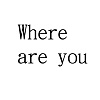 Where are you