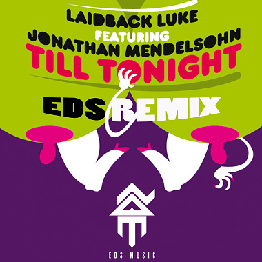 Laidback Luke Feat. Jonathan Mendelson - Till Tonight (Eds Remix)