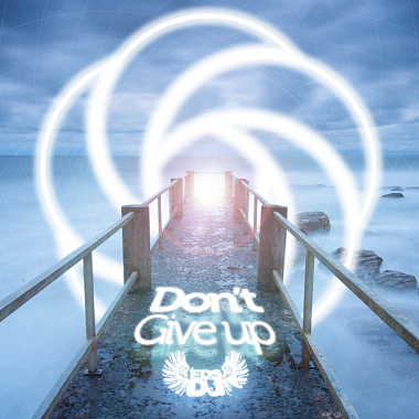 Don't Give Up 別放棄 (Orginal Mix)