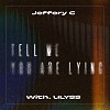 Jeffery C & Ulyss【Tell Me You're Lying】(40 sec ver)