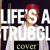 Life's a struggle (cover)