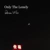 Only The Lonely