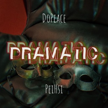 Dopeace&Peihsi-Dramatic