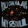 You Can Have My Soul