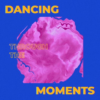 Dancing Through the Moments