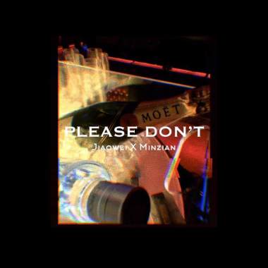 JiaoWei X Minzian - PLEASE DON'T