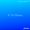 Foctaer - At this moment feat. w7