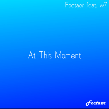 Foctaer - At this moment feat. w7