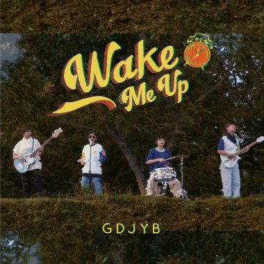 GDJYB Wake Me Up