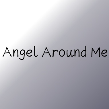 Angel Around Me