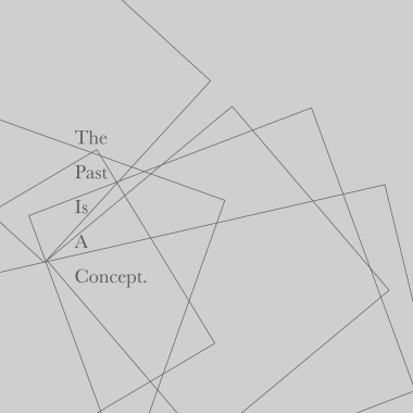 The Past is a Concept 過去是一種概念