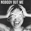 Nobody But Me