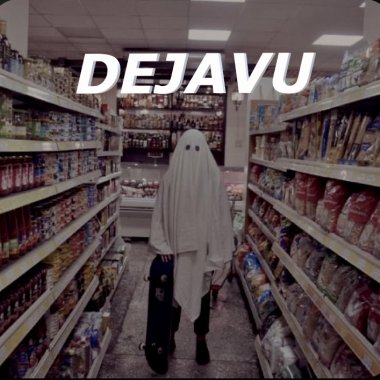 DEJAVU