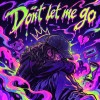 don't let me go