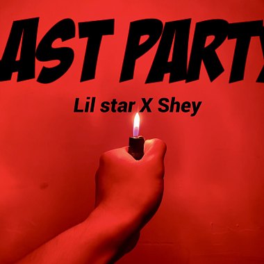 Lil Star & 創意 -【Last Party】
