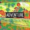 Adventure (Who is ready 4 this)
