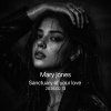Ｍary jones - Sanctuary of Your Love