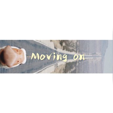 Moving on