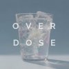 Ｏｖｅｒｄｏｓｅ