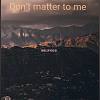 don‘t matter to me {remix）