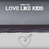 Andrew Chiu - Love Like Kids