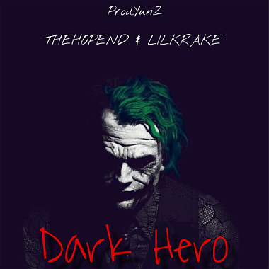 禮韋 THEHOPEND & lilKrake小章章 - Dark Hero (Prod.YunZ)