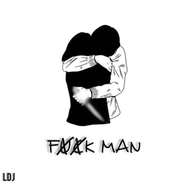 LDJ - FXXK MAN