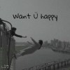 LDJ - Want Ü happy 只想你開心快樂