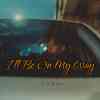 I'll Be On My Way