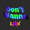 Li4N-Don't Wanna