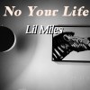 No Your Life