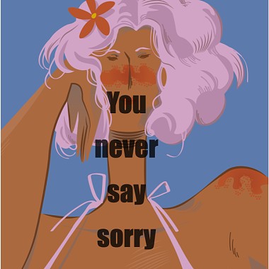 You never say sorry