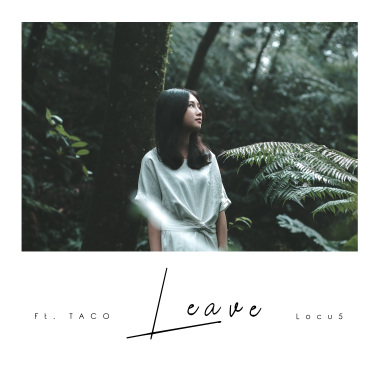 Leave (feat. Taco Zhang)