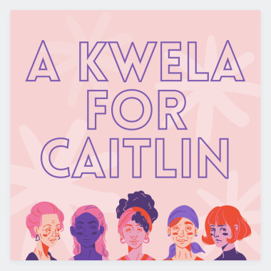A Kwela for Caitlin