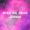 Wish Me Dead