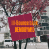 ILL-BOUNCE BACK DEMOBYM!D