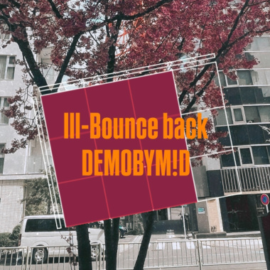 ILL-BOUNCE BACK DEMOBYM!D
