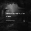 他好想看懂 He Really Wants To Know